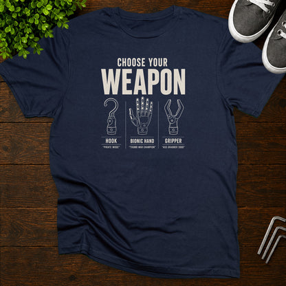 Choose your weapon (Arm Amputee) T-Shirt