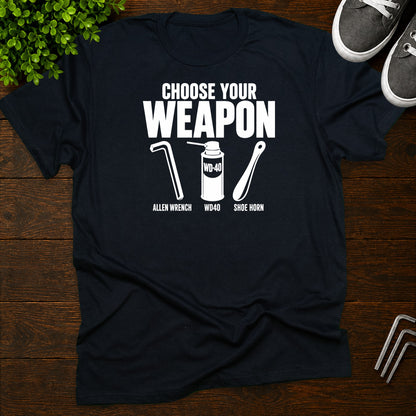 Choose your weapon T-Shirt