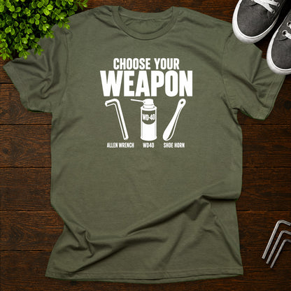 Choose your weapon T-Shirt