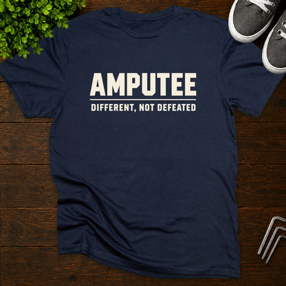 Amputees - different not defeated T-Shirt