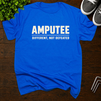 Amputees - different not defeated T-Shirt